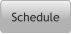 Schedule