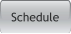 Schedule