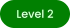 Level 2