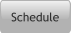Schedule