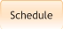 Schedule