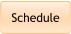 Schedule