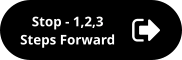 Stop - 1,2,3 Steps Forward