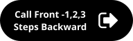Call Front -1,2,3 Steps Backward